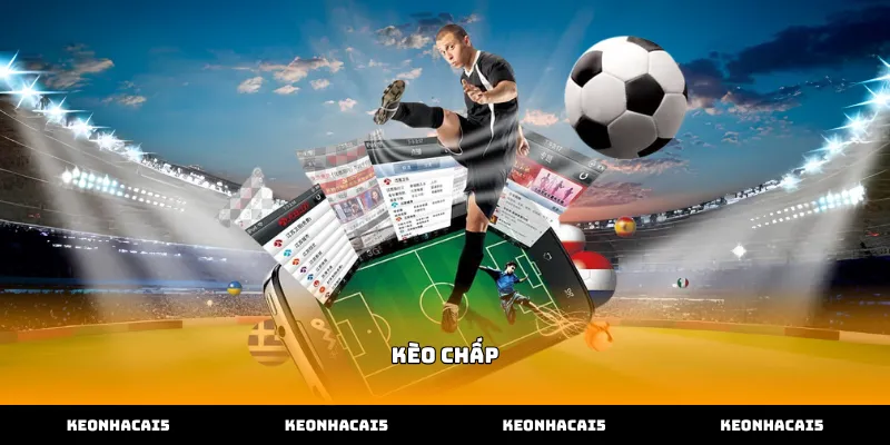 Cách nhận biết các loại kèo chấp phổ biến hiện nay