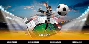 Cách nhận biết các loại kèo chấp phổ biến hiện nay